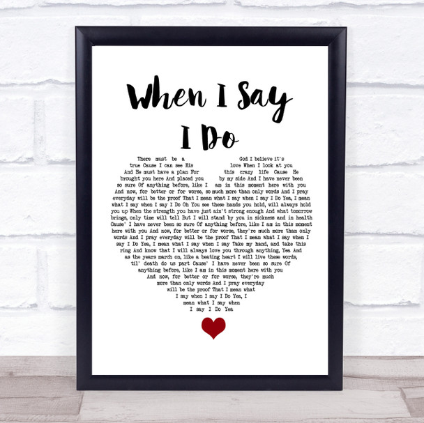 Matthew West When I Say I Do White Heart Song Lyric Quote Music Print