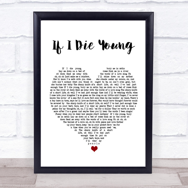 The Band Perry If I Die Young White Heart Song Lyric Quote Music Print