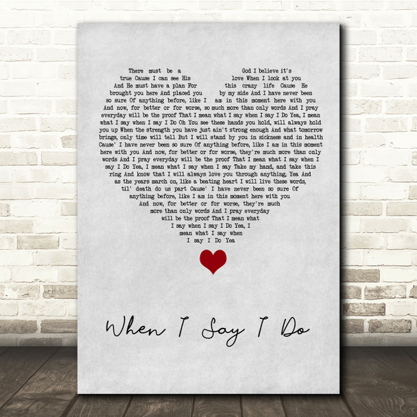 Matthew West When I Say I Do Grey Heart Song Lyric Quote Music Print