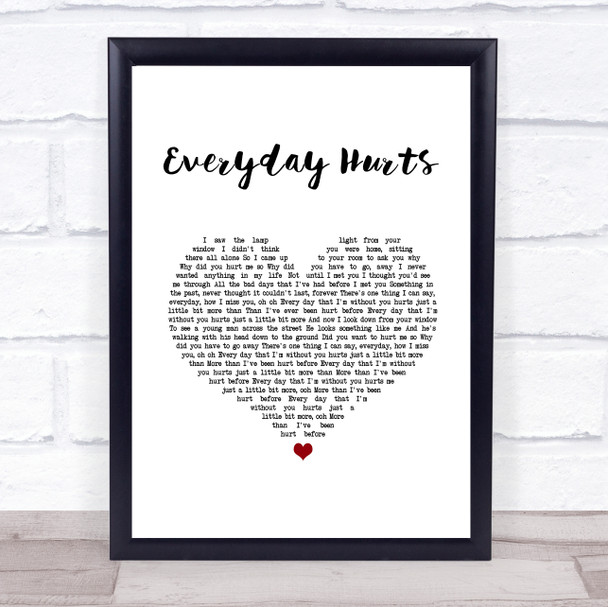 Sad Café Everyday Hurts White Heart Song Lyric Quote Music Print