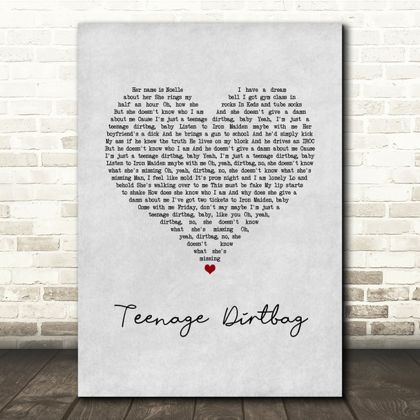 Wheatus Teenage Dirtbag Grey Heart Song Lyric Quote Music Print