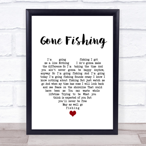 Chris Rea Gone Fishing White Heart Song Lyric Quote Music Print