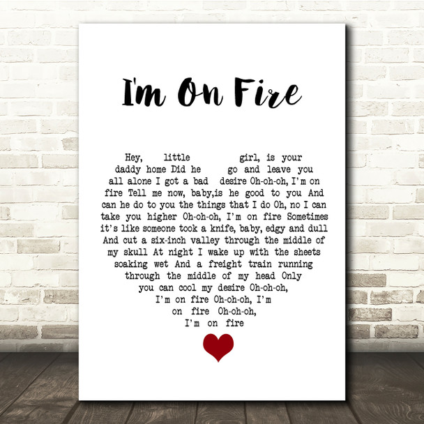 Bruce Springsteen I'm On Fire White Heart Song Lyric Quote Music Print