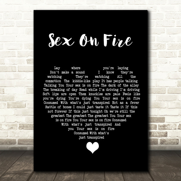 Kings Of Leon Sex On Fire Black Heart Song Lyric Quote Music Print