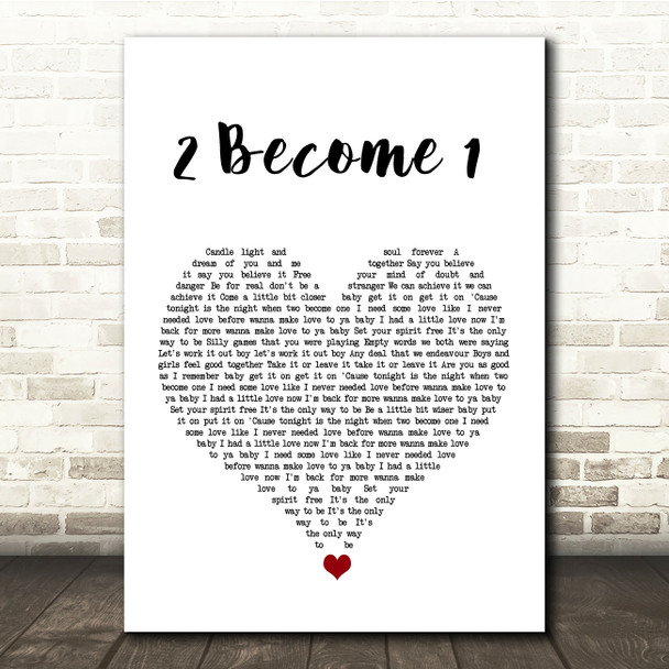 Spice Girls 2 Become 1 White Heart Song Lyric Quote Music Print