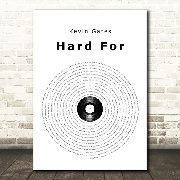 Kevin Gates Hard For Vinyl Record Song Lyric Quote Music Print