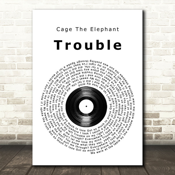 Cage The Elephant Trouble Vinyl Record Song Lyric Quote Music Print