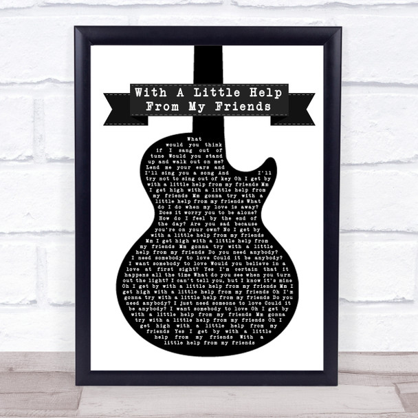 The Beatles With A Little Help From My Friends Black & White Guitar Song Lyric Wall Art Print