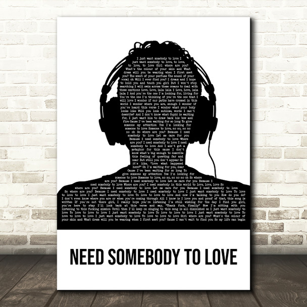 Ady Suleiman Need Somebody To Love Black & White Man Headphones Song Lyric Wall Art Print