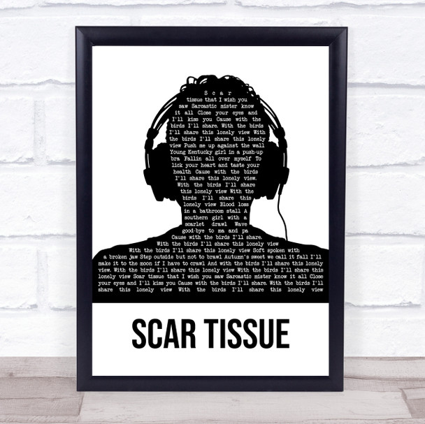 Red Hot Chili Peppers Scar Tissue Black & White Man Headphones Song Lyric Wall Art Print