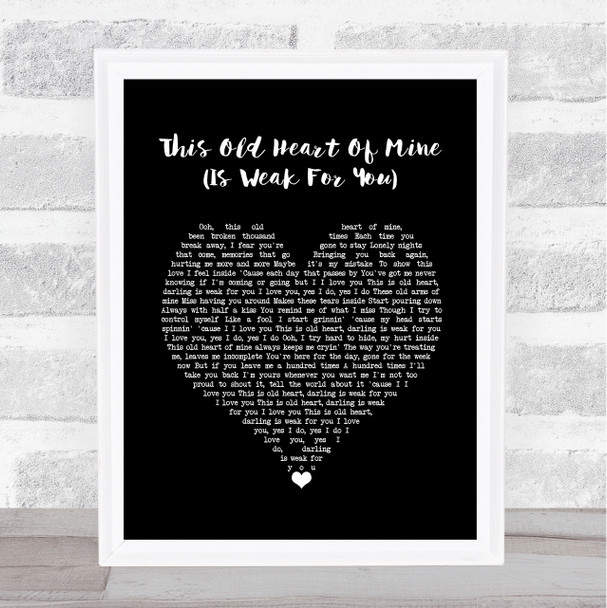 The Isley Brothers This Old Heart Of Mine (Is Weak For You) Black Heart Song Lyric Wall Art Print