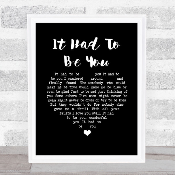 Harry Connick, Jr It Had To Be You (Big Band And Vocals) Black Heart Song Lyric Wall Art Print