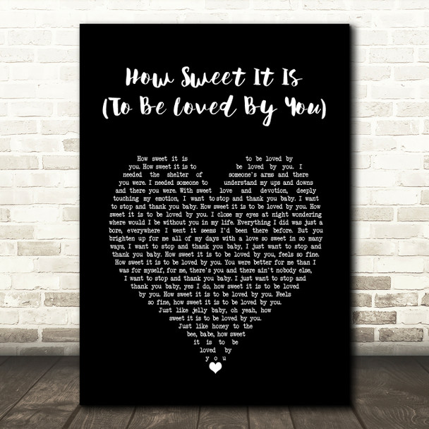 James Taylor How Sweet It Is (To Be Loved By You) Black Heart Song Lyric Wall Art Print