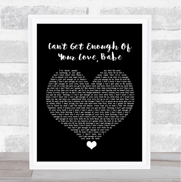 Barry White Can't Get Enough Of Your Love, Babe Black Heart Song Lyric Wall Art Print