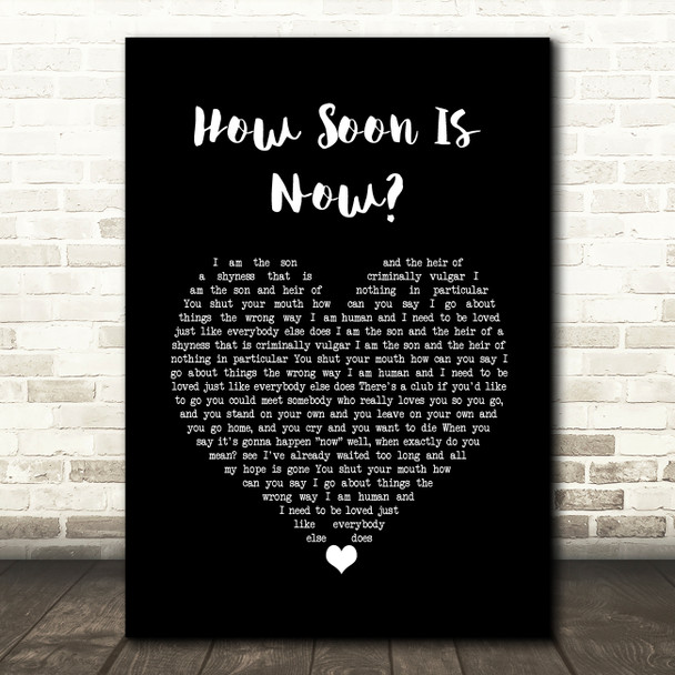 The Smiths How Soon Is Now Black Heart Song Lyric Wall Art Print