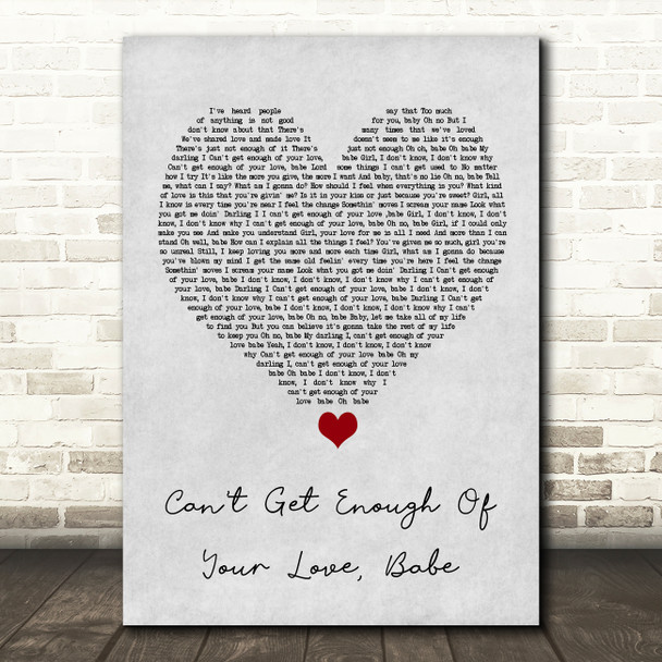 Barry White Can't Get Enough Of Your Love, Babe Grey Heart Song Lyric Wall Art Print