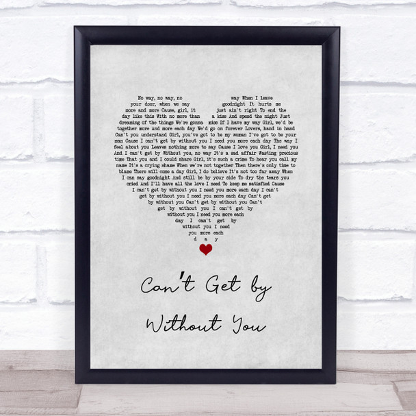 The Real Thing Cant Get by Without You Grey Heart Song Lyric Wall Art Print