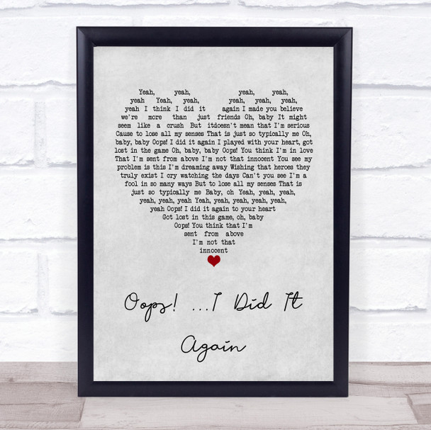 Britney Spears Oops! ...I Did It Again Grey Heart Song Lyric Wall Art Print