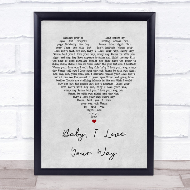 Peter Frampton Baby, I Love Your Way Grey Heart Song Lyric Wall Art Print