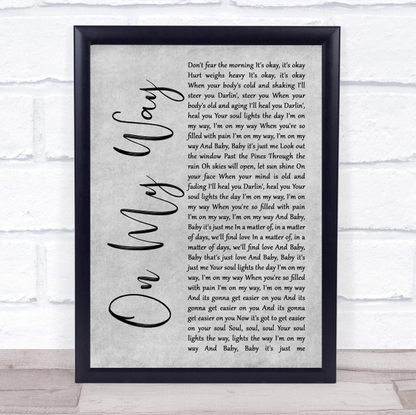 O.A.R. (Of A Revolution) On My Way Grey Rustic Script Song Lyric Wall Art Print