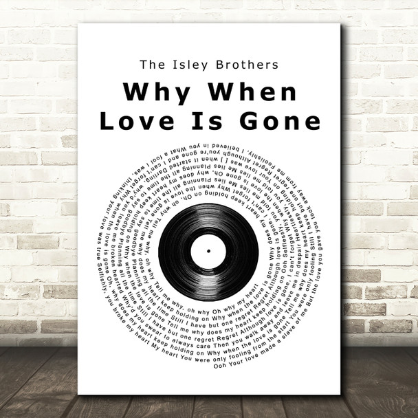 The Isley Brothers Why When Love Is Gone Vinyl Record Song Lyric Wall Art Print