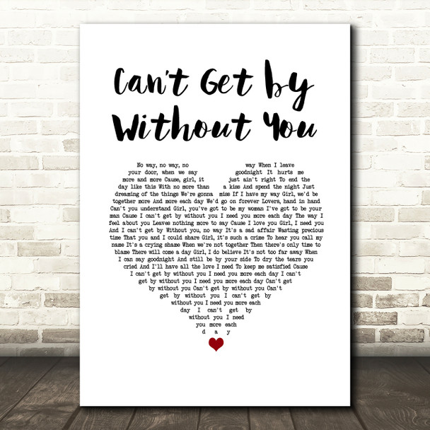 The Real Thing Cant Get by Without You White Heart Song Lyric Wall Art Print