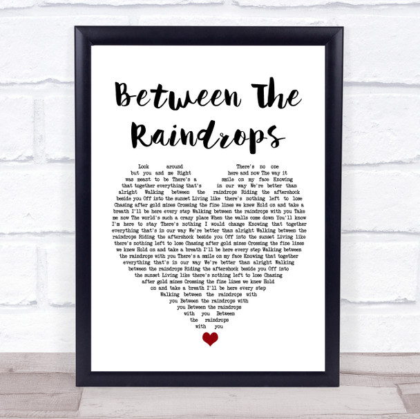 Lifehouse Between The Raindrops White Heart Song Lyric Wall Art Print