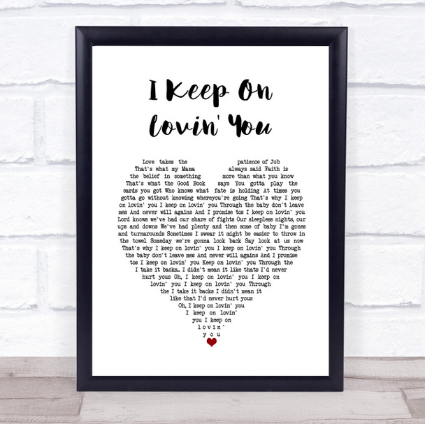 Reba McEntire I Keep On Lovin' You White Heart Song Lyric Wall Art Print