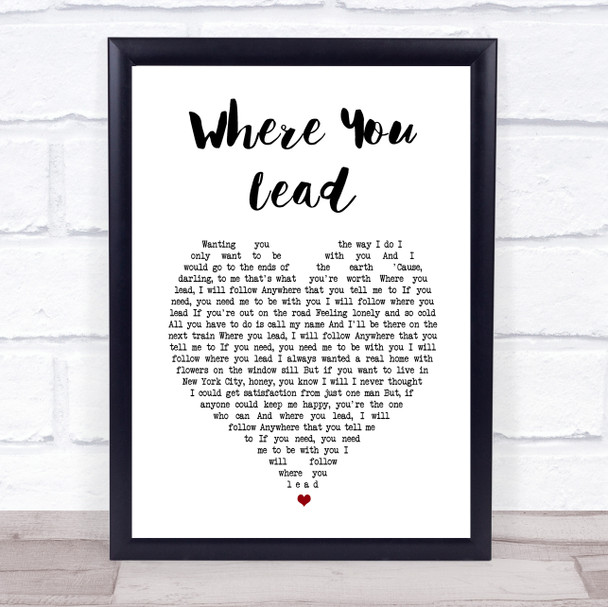 Carole King Where You Lead White Heart Song Lyric Wall Art Print