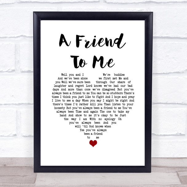 Garth Brooks A Friend To Me White Heart Song Lyric Wall Art Print