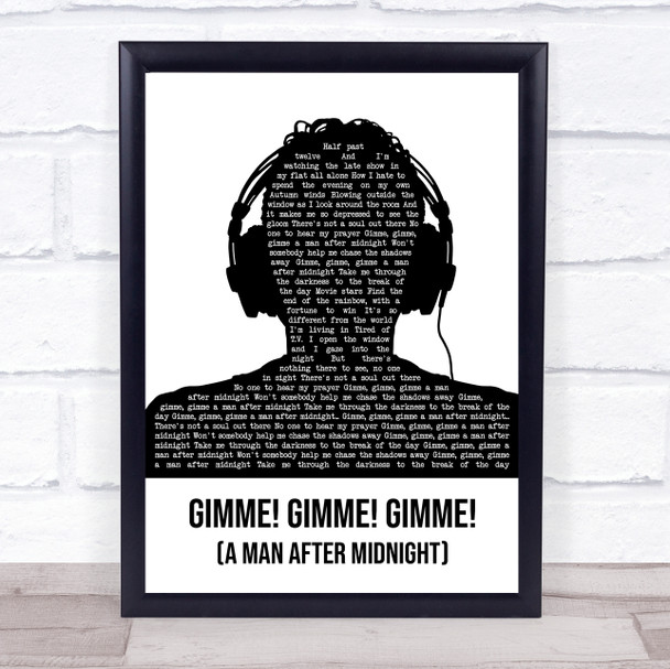 ABBA Gimme! Gimme! Gimme! (A Man After Midnight) Black & White Man Headphones Song Lyric Print