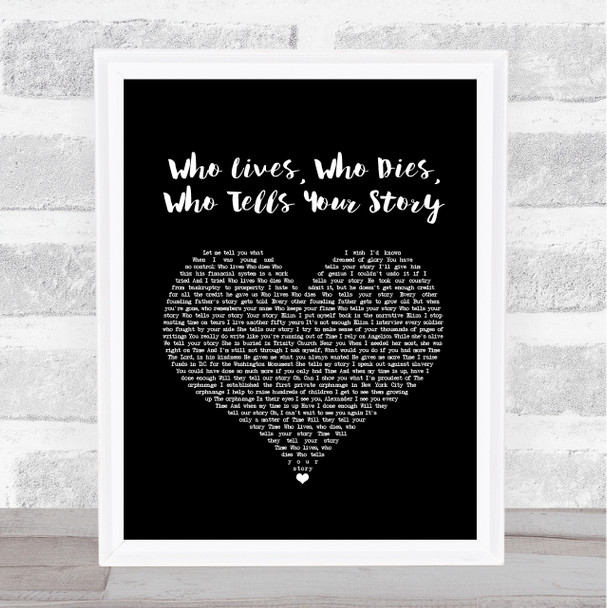 Original Broadway Cast Of Hamilton Who Lives, Who Dies, Who Tells Your Story Black Heart Song Lyric Print
