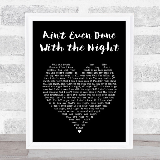 John Mellencamp Ain't Even Done With the Night Black Heart Song Lyric Print