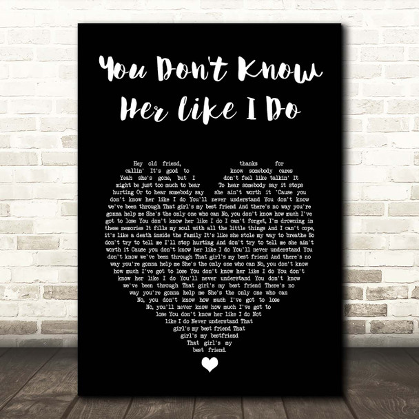 Brantley Gilbert You Don't Know Her Like I Do Black Heart Song Lyric Print