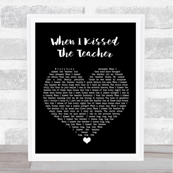 ABBA When I Kissed The Teacher Black Heart Song Lyric Print