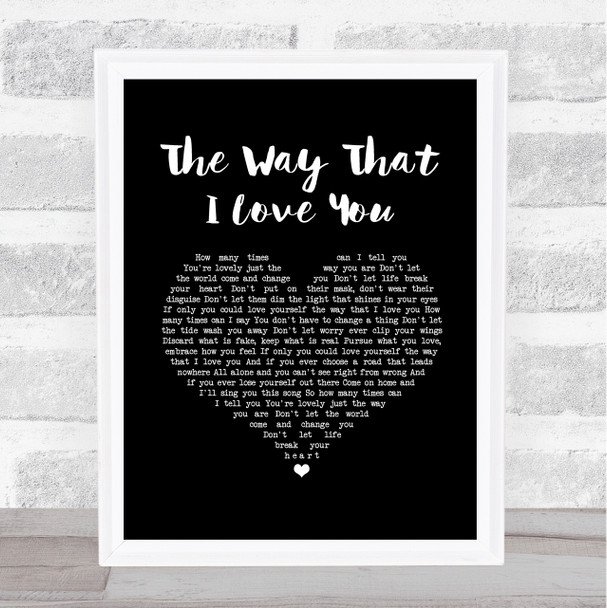 Passenger The Way That I Love You Black Heart Song Lyric Print