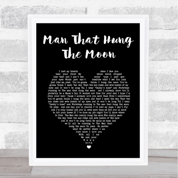 Brantley Gilbert Man That Hung The Moon Black Heart Song Lyric Print