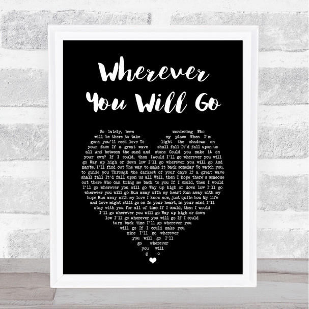 The Calling Wherever You Will Go Black Heart Song Lyric Print