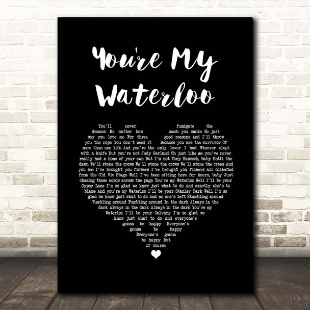 The Libertines You're My Waterloo Black Heart Song Lyric Print