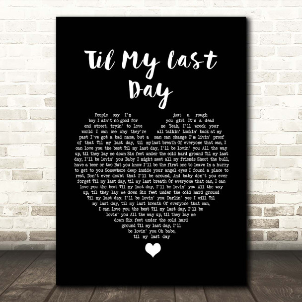 Justin Moore Til My Last Day Black Heart Song Lyric Print