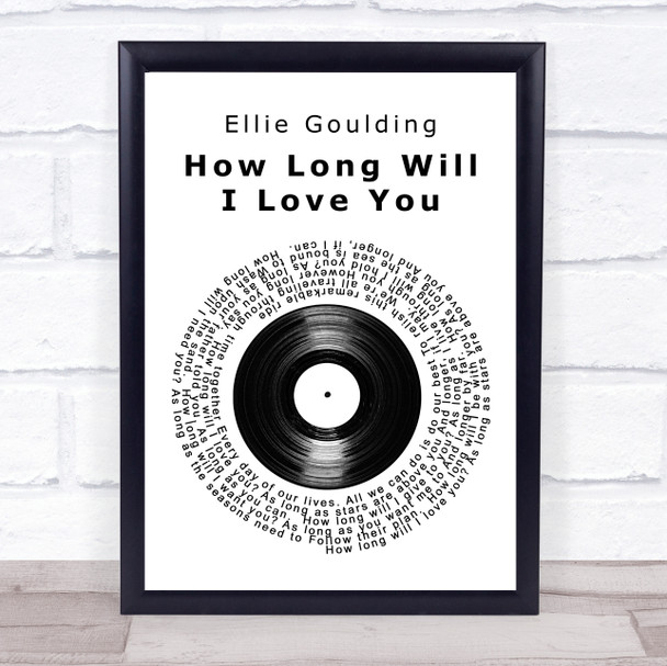 Ellie Goulding How Long Will I Love You Vinyl Record Song Lyric Quote Print