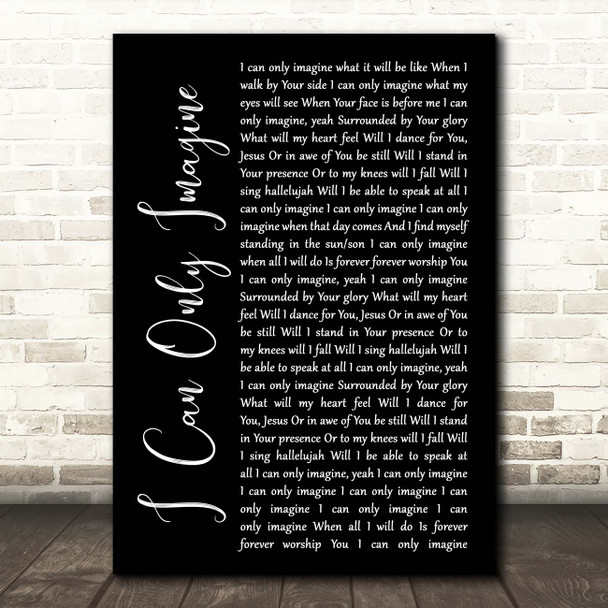 MercyMe I Can Only Imagine Black Script Song Lyric Print