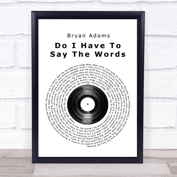 Bryan Adams Do I Have To Say The Words Vinyl Record Song Lyric Quote Print