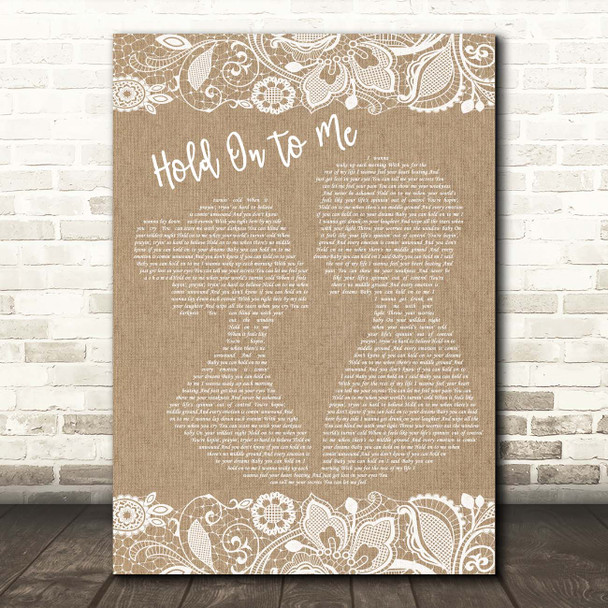 John Michael Montgomery Hold On To Me Burlap & Lace Song Lyric Print