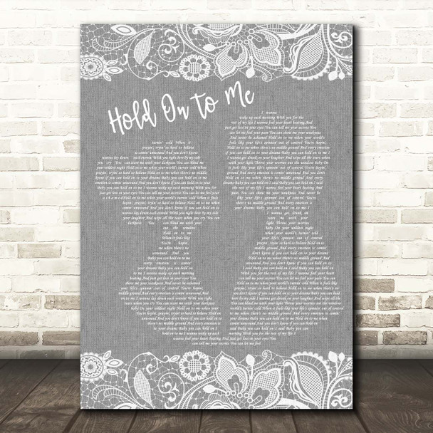 John Michael Montgomery Hold On To Me Grey Burlap & Lace Song Lyric Print