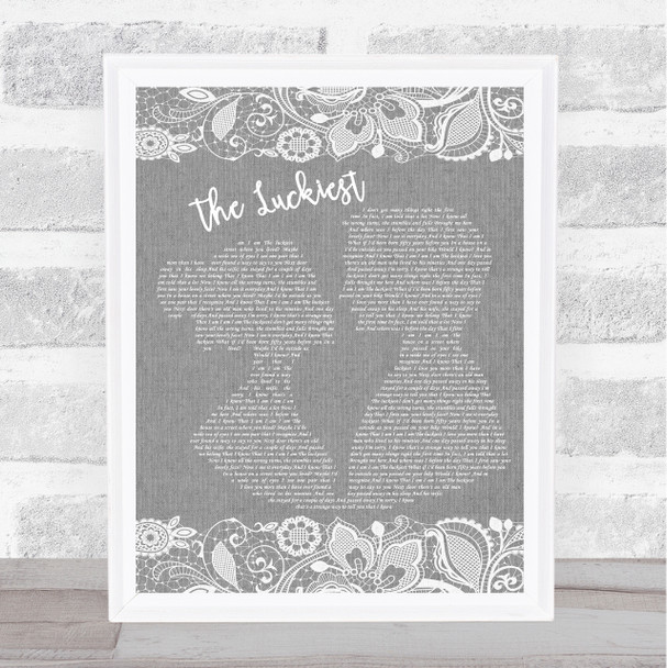 Ben Folds The Luckiest Grey Burlap & Lace Song Lyric Print