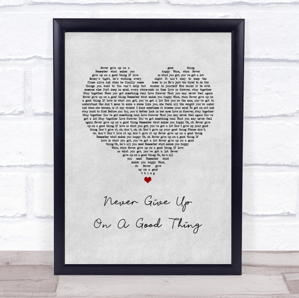 George Benson Never Give Up On A Good Thing Grey Heart Song Lyric Print