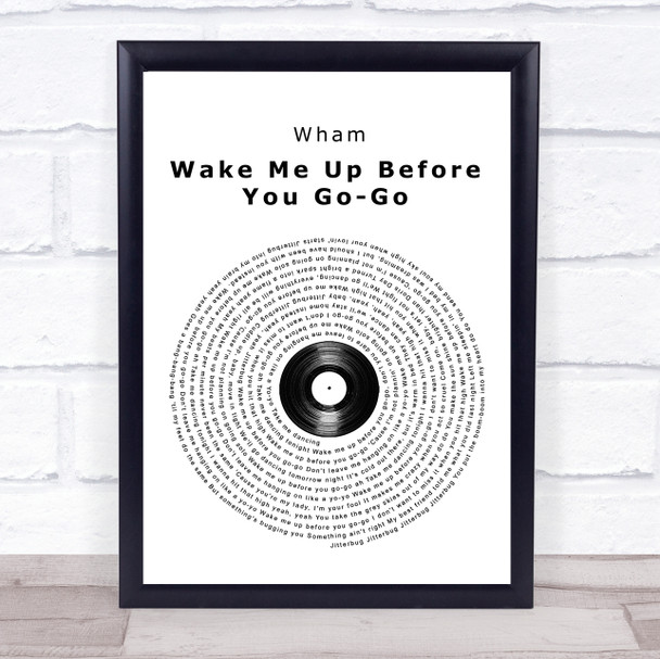 Wham Wake Me Up Before You Go-Go Vinyl Record Song Lyric Quote Print