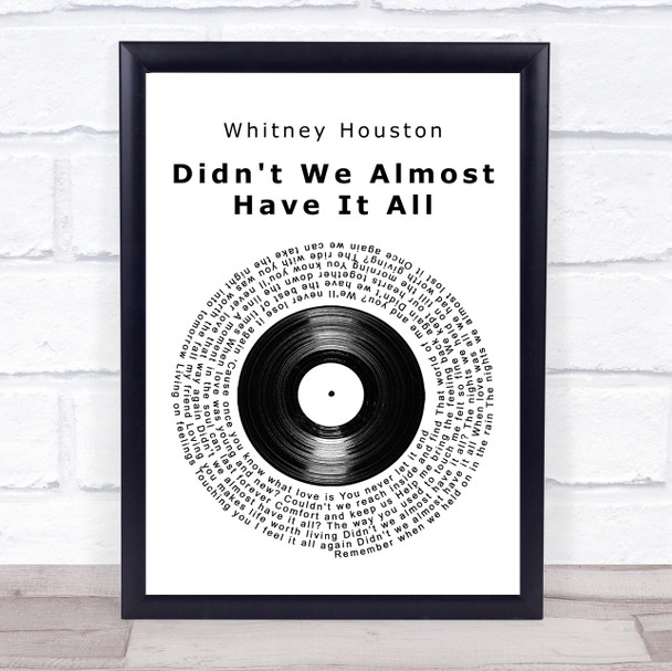 Whitney Houston Didn't We Almost Have It All Vinyl Record Song Lyric Quote Print
