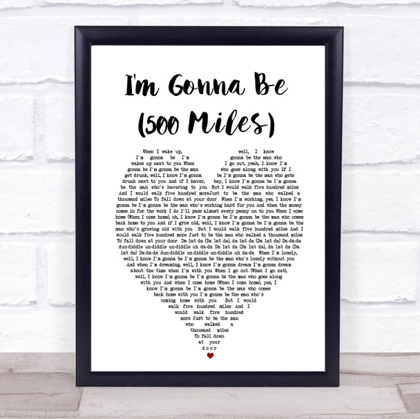 I'm Gonna Be 500 Miles The Proclaimers Heart Song Lyric Quote Print